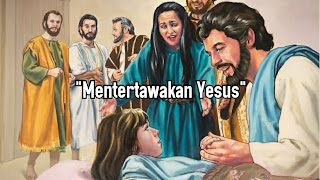 Mentertawakan Yesus