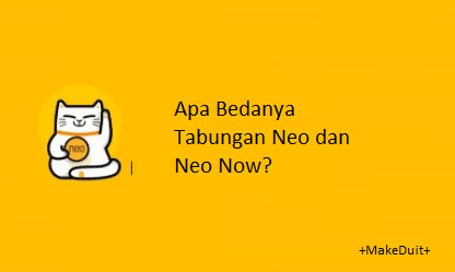 Apa Bedanya Tabungan Neo dan Neo Now?