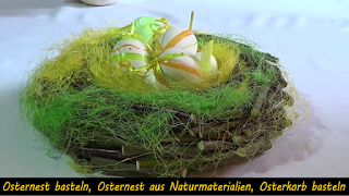 Eine wunderschöne Osterdekoration, ein Osternest / Osterkorb aus Zweigen basteln. Eine traumhaft schönes Osternest / Osterkorb aus Naturmaterialien.