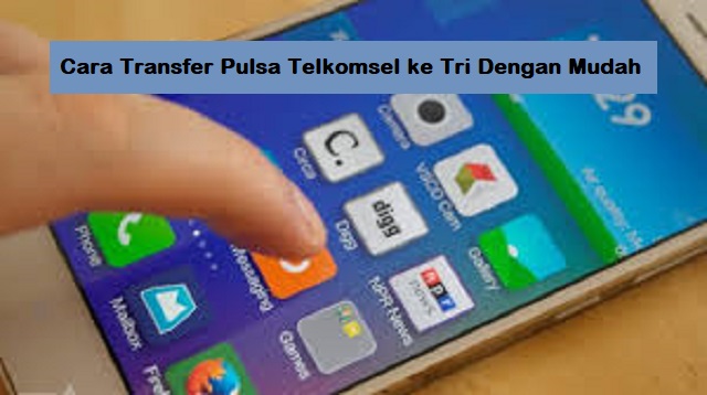  Siapa dari anda yang lebih suka melakukan transfer pulsa dibandingkan membeli pulsa di ko Cara Transfer Pulsa Telkomsel ke Tri Terbaru