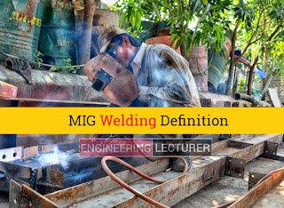 MIG Welding Definition-मिग वेल्डिंग की परिभासा-मिग वेल्डिंग किसे कहते है?-MIG Welding full form Hindi