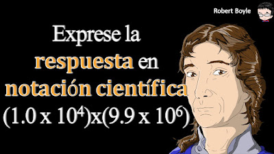 👉 Enunciado: Exprese la respuesta del siguiente cálculo en notación científica (1.0 x 104) x (9.9 x 106).