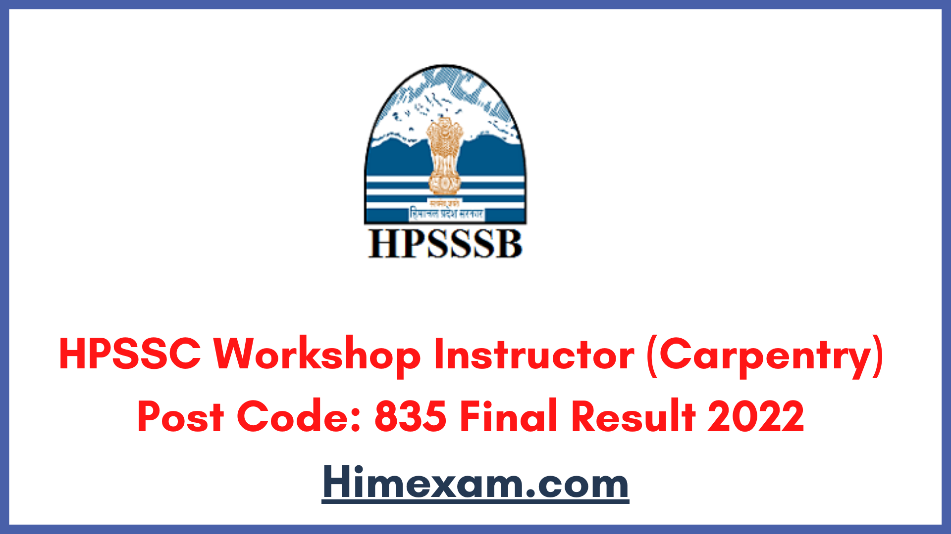 HPSSC Workshop Instructor (Carpentry) Post Code: 835 Final Result 2022