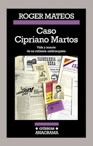 Caso Cipriano Martos Vida y muerte de un militante antifranquista. Roger Mateos.