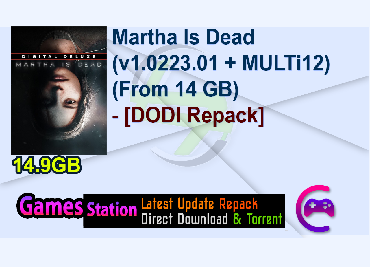 Martha Is Dead (v1.0223.01 + MULTi12) (From 14 GB) – [DODI Repack]