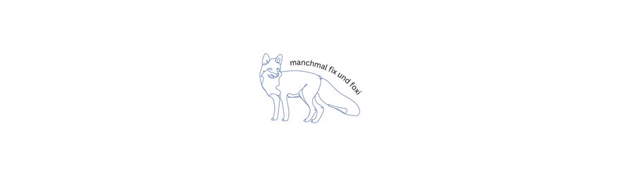 Manchmal fix und Foxi