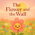 The Flower and the Wall