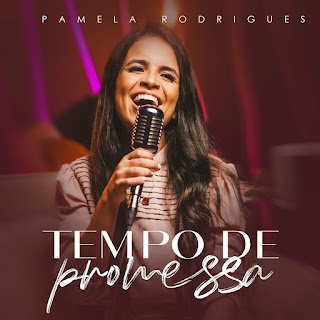 Baixar Música Gospel Tempo De Promessa - Pâmela Rodrigues Mp3