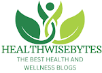 " HEALTHWISEBYTES: THE BEST HEALTH AND WELLNESS BLOGS "