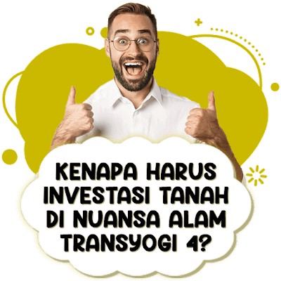 Kenapa Harus Investasi Tanah di Nuansa Alam Transyogi Tahap 4 ?