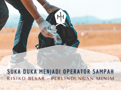 Operator Sampah, Risiko Besar - Perlindungan Minim