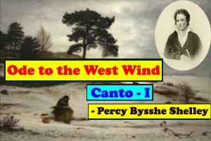 Ode to the West Wind - (Canto 1)