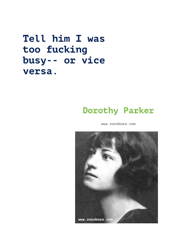 Dorothy Parker Quotes, Dorothy Parker Poems, Dorothy Parker Poetry, Dorothy Parker Writings. Dorothy Parker