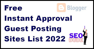 Free Instant Approval Guest Posting Sites List 2022
