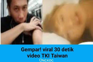 Gempar! viral 30 detik video TKI Taiwan