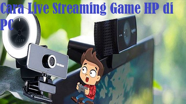 Cara Live Streaming Game HP di PC