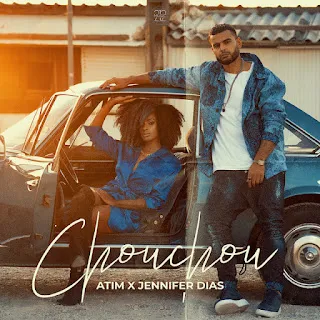 Atim – Chouchou (feat. Jennifer Dias) | Download Mp3, baixar atim 2021, atim download