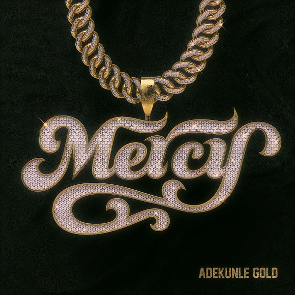 [Music] Adekunle Gold – Mercy