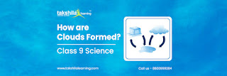 How are clouds formed? Class 9 Science