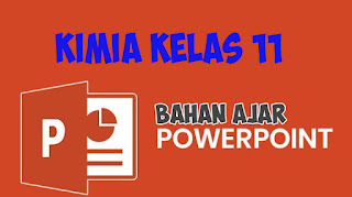 Download Bahan Ajar Kimia Kelas XI PPT (Bahan Ajar PowerPoint). Bahan ajar Kimia kelas 11 tahun 2021. bahan Ajar SMA kelas 11. ppt bahan ajar sma