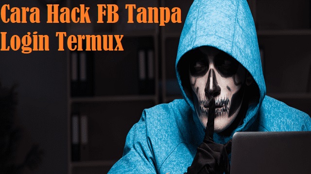 Cara Hack FB Tanpa Login Termux