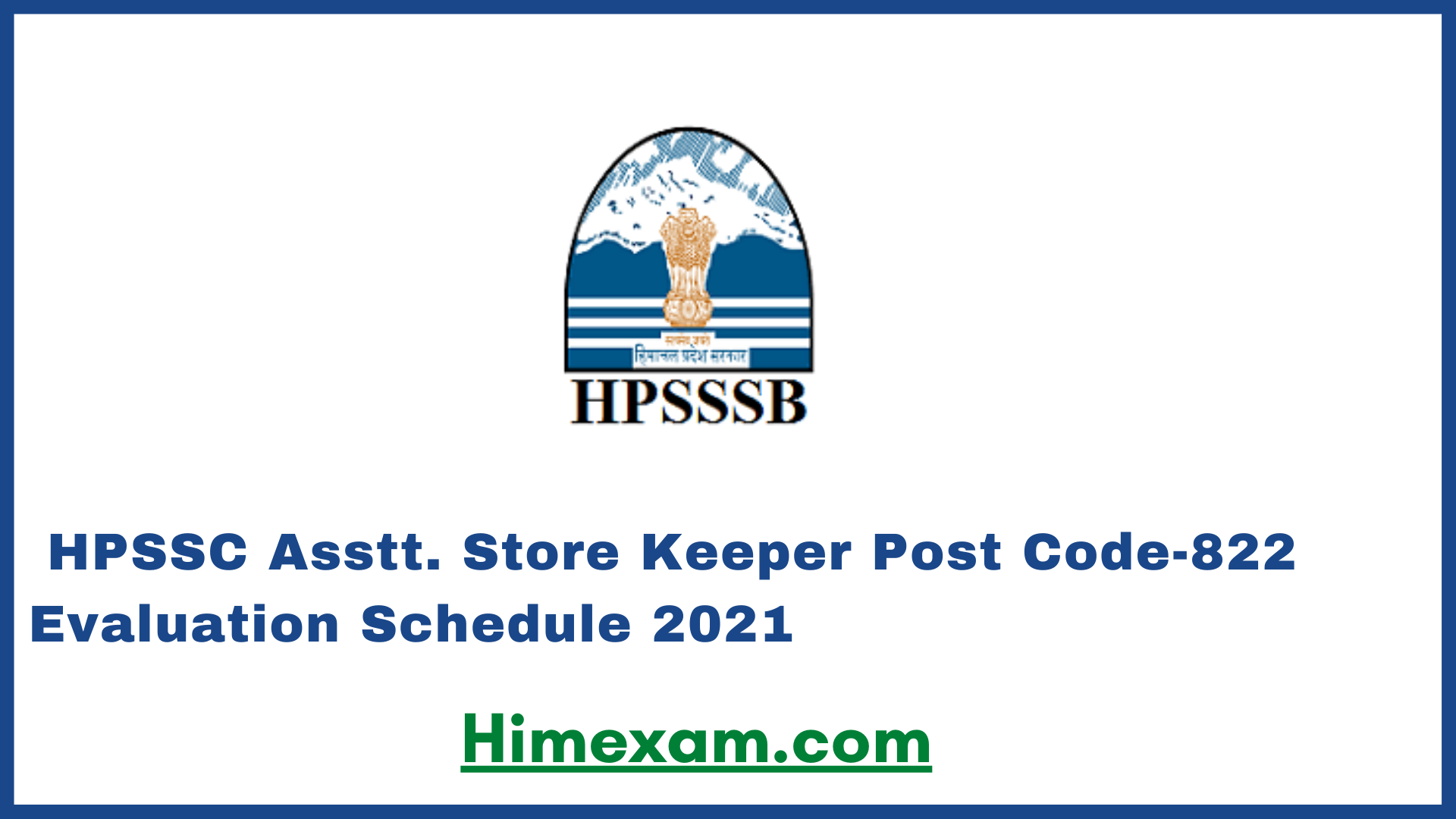 HPSSC Asstt. Store Keeper Post Code-822 Evaluation Schedule 2021