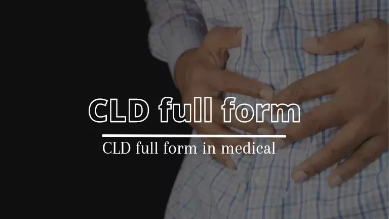 CLD full form , CLD full form in medical , CLD full form in hindi , CLD full form in medical in hindi , CLD ka full form