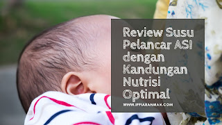 Review Susu Pelancar ASI dengan Kandungan Nutrisi Optimal