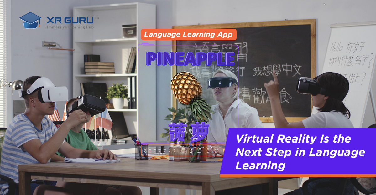 Virtual Reality Is the Next Step in Language Learning