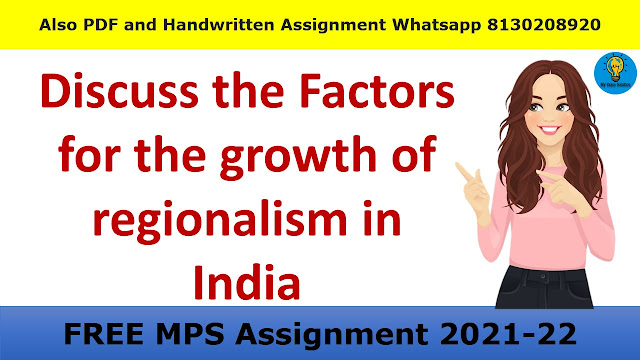 Discuss the Factors for the growth of regionalism in India