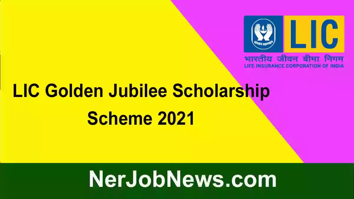 LIC Golden Jubilee Scholarship Scheme 2021 – Apply Online