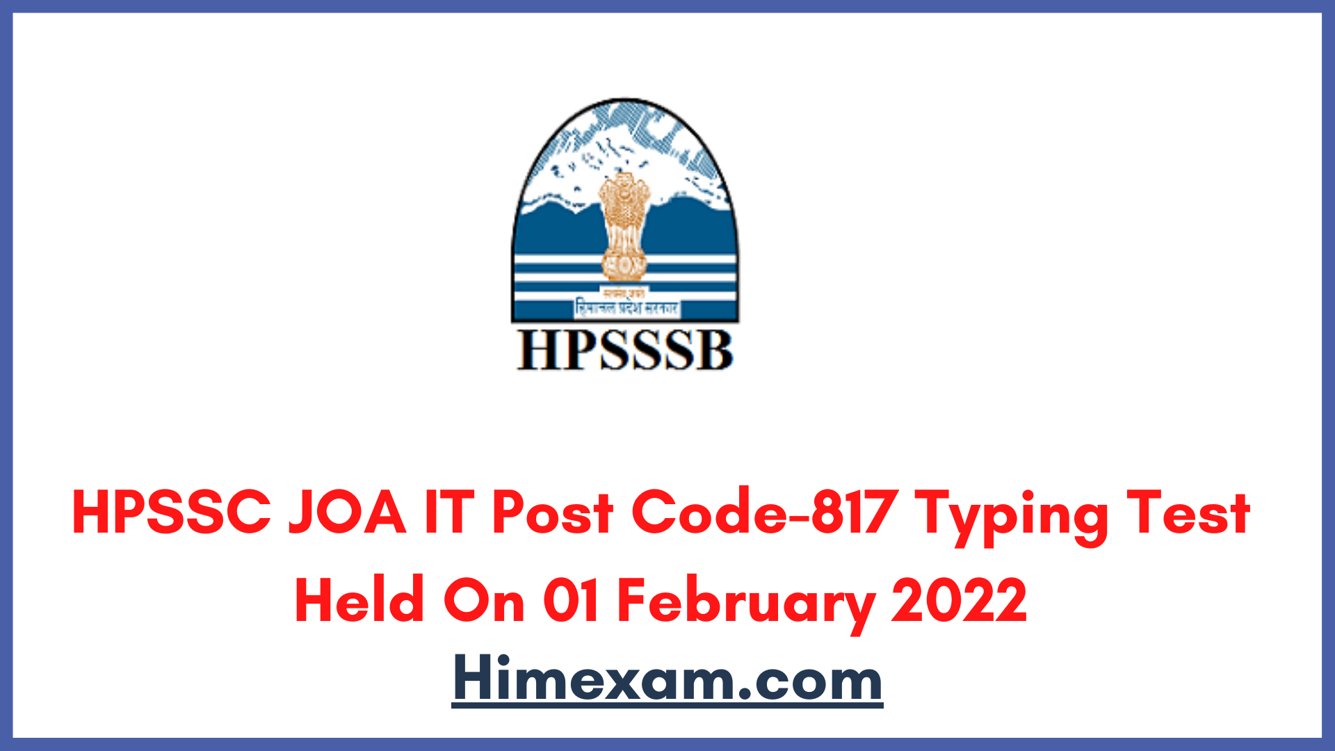 HPSSC JOA IT Post Code-817 Typing Test Held On 01 February 2022