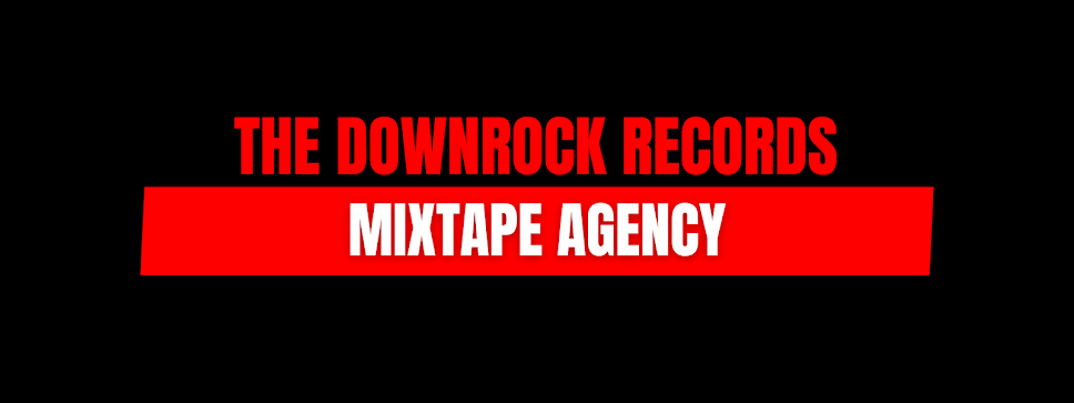 The Downrock Records Mixtape Agency