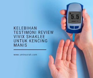 Kelebihan Testimoni Review Vivix Shaklee Untuk Kencing Manis