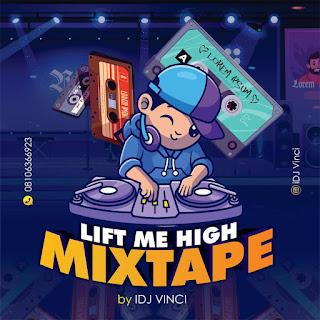 MIXTAPE: DJ Vinci - Lift Me High