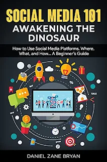 Social Media 101: Awakening the Dinosaur - Self Help Guide by Daniel Zane Bryan - book promotion sites