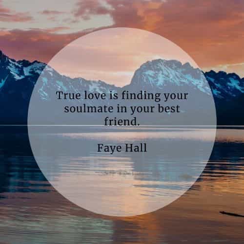 Soulmate quotes that'll inspire you in finding true love