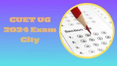 CUET UG 2024 Exam City Out