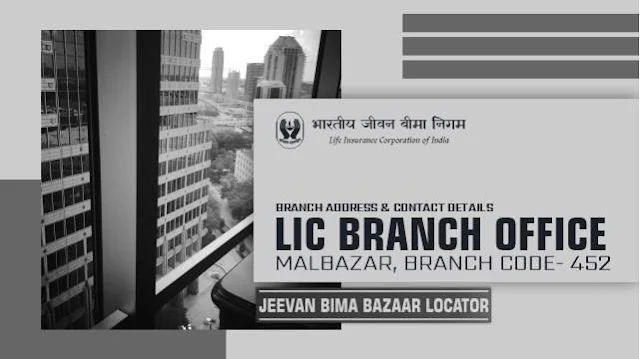 LIC Branch Office Malbazar 452