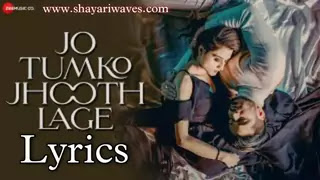 Jo-Tumko-Jhooth-Lage-Lyrics-Shaurya-Mehta