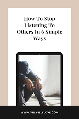 How to stop listening to other people?