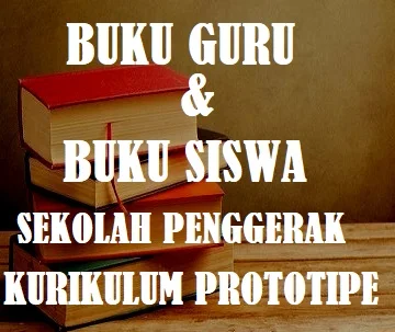 Link Download Buku Guru Dan Buku Siswa Program Sekolah Penggerak PAUD SD SMP SMA SMK (atau Kurikulum prototype)