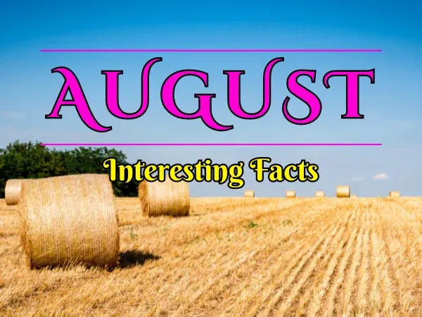 August Month Facts