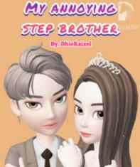 Novel My Annoying Step Brother Karya Dhie Raizel Full Episode