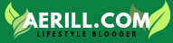 AERILL.COM™ | LIFESTYLE BLOGGER