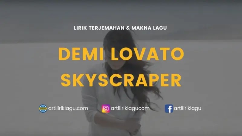 Lirik Lagu Demi Lovato Skyscraper dan Terjemahan
