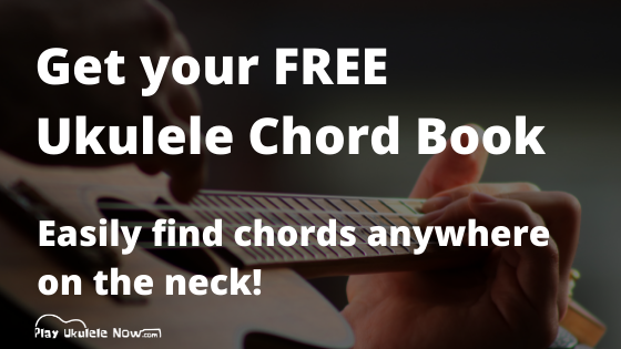 Free Ukulele Chord Book - Easily Find Chords Anywhere on the Neck