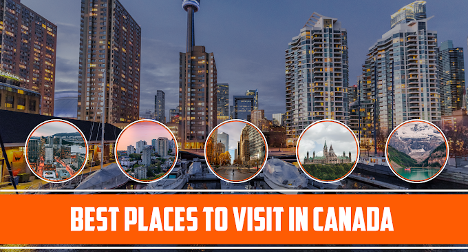 Best Places to Visit in Canada