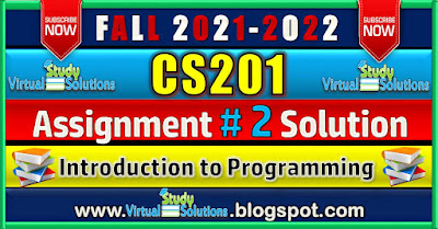 CS201 Assignment 2 Solution Fall 2021