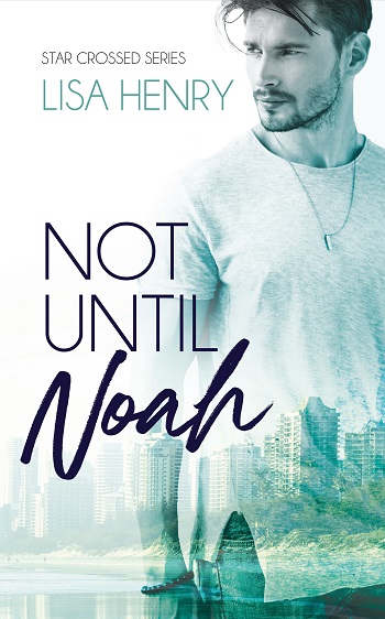 Not Until Noah by Lisa Henry